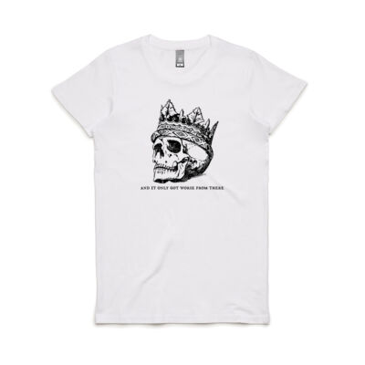 Women's And it Only Got Worse from There T-Shirt Thumbnail